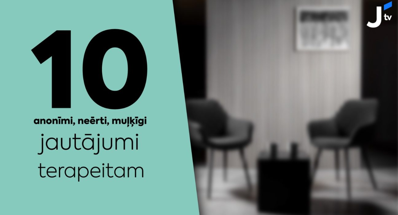 TV Jūrmala - “10 (anonīmi, muļķīgi, neērti) jautājumi terapeitam”